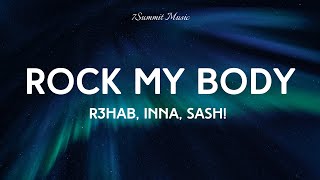 R3HAB, INNA, Sash! - Rock My Body (Lyrics)