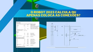 Cálculo de Conexão de Aço o Robot faz???