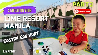 LIME RESORT MANILA: Easter event | Staycation - Part 2