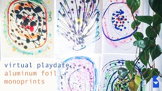 Aluminum Foil Monoprinting | Virtual Playdates