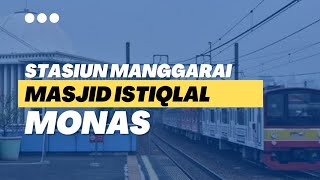 Wisata Keluarga Murah Meriah di Jakarta | Manggarai - Masjid Istiqlal - Monas