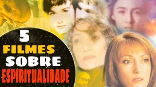 5 filmes sobre ESPIRITUALIDADE para assistir na QUARENTENA