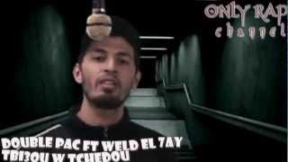 DOUBLE PAC ft WELD EL 7AY - tbi3ou w tchedou [ CliP ] ||| ONLY RAP