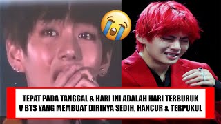 TEPAT PADA TANGGAL & HARI INI ADALAH HARI TERBURUK BAGI V BTS YANG MEMBUAT DIRINYA SEDIH & TERPUKUL!