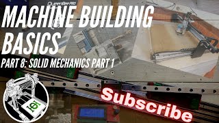 Machine Building Basics 8: Solid Mechanics Part 1