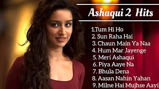 Aashiqui 2 | All Best Songs | Shraddha Kapoor & Aditya Roy Kapur | Romantic Love Songs