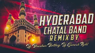 HYDERABAD CHATAL BAND REMIX BY DJ BHASKAR BOLTHEY AND DJ GANESH NGKL