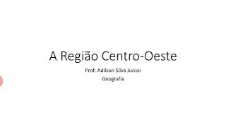 A Região Centro-Oeste