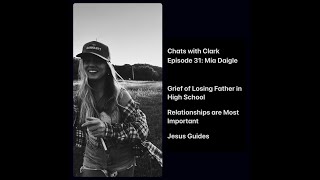 Mia Daigle: Grief of Losing Father in High School, Relationships Are Most Important, & Jesus Guides