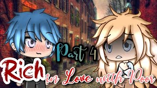 Rich in love with Poor | Part 4 | Gacha Life Mini Movie