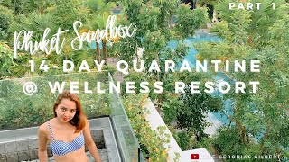 Phuket Sandbox: 14-Day Quarantine at Wellness Resort [Part 1]   | Dearlie 'Dee' Gerodias Gilbert