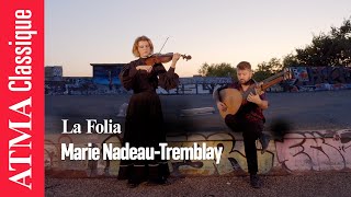 Marie-Nadeau Tremblay - La Folia - Michel Farinel