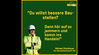 Du willst bessere Baustellen? Dann ...