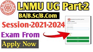 LNMU UG PART-2 EXAM FROM B.A/B.Sc/B.Com Session 2021-2024 Apply Now जल्दी से सभी भरले फ्रॉम 🙏