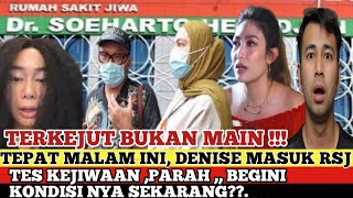 TEPAT MALAM INI, DENISE MASUK RSJ, PARAH BEGINI KONDISI NYA SEKARANG ??.