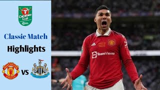 Manchester United vs Newcastle United 2-0 | FINAL Carabao Cup 2023 | Highlights | Classic Match