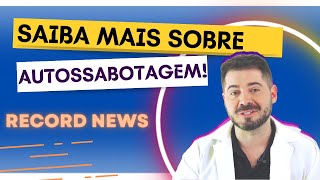 📺 Participação Record News 📺 - Entenda o que é a AUTOSSABOTAGEM - Psicólogo Gabriel Monteiro