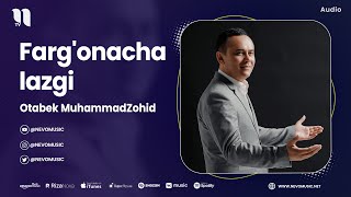 Otabek Muhammadzohid - Farg'onacha lazgi (audio 2023)