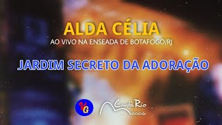 Alda Célia - Jardim Secreto da Adoração (Ao Vivo)