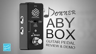 Do You Need An ABY Pedal? Donner ABY Box Review