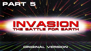 Invasion: The Battle for Earth (Part 5)