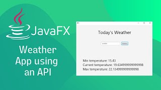 JavaFX and Scene Builder - Weather App using an API