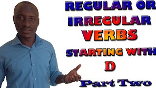 GRAMMAR:Regular / Irregular VERBS starting with "D".Part Two.