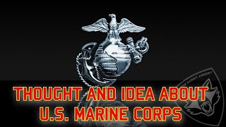 THOUGHT AND IDEA ABOUT U.S. MARINE CORPS