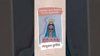 Caixinha Ouro Branco - Nossa Senhora Aparecida | DIY Molde Gratuito #youmimos