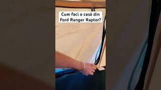 Cum faci o casă din Ford Ranger Raptor