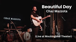 Beautiful Day - Chaz Mazzota (Live at Mockingbird Theater, Nashville)