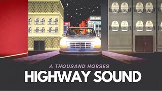 A Thousand Horses - Highway Sound (Visualizer)