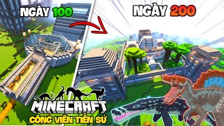 200 NGÀY SINH TỒN TRONG MINECRAFT CÔNG VIÊN THỜI TIỀN SỬ - XÂY DỰNG SIÊU CĂN CỨ