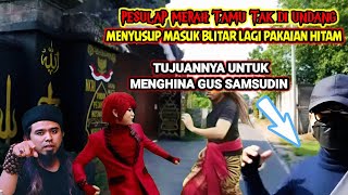 PESULAP MERAH MENYUSUP MASUK  BLITAR BER PAKAIAN HITAM_TUJUANYA UNTUK HINA GUS SAMSUDIN.... ‼️