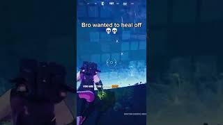 Bro wanted to heal off💀💀 #fortnite #fortniteclips