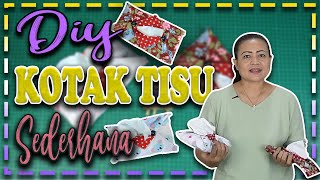 TUTORIAL MEMBUAT KOTAK TISU KAIN PERCA | DIY KOTAK TISU