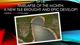 YT city:EP18Timelapse of the month:A new tile brought and epic develop! (Thoma)#citiesskylines