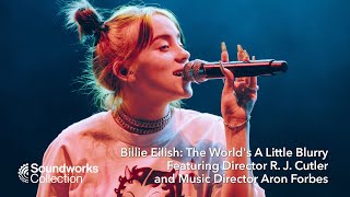 Billie Eilish: The World's A Little Blurry w/Director R. J. Cutler and Music Director Aron Forbes