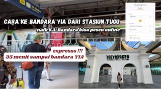 CARA NAIK KERETA BANDARA DARI STASIUN TUGU YOGYA  KE BANDARA YIA YOGYAKARTA | CARA KE BANDARA YIA