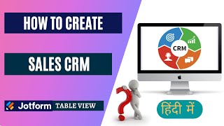 Sales CRM | Sales  CRM Table View in JotForm | Jotform Tutorial | Table View Full Tutorial in Hindi