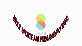 MIUI 8 ROM UPDATE ARE PERMANENTLY BANNED