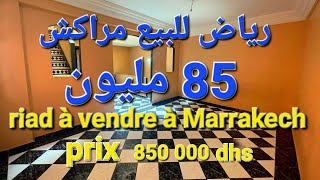 RIAD À VENDRE À MARRAKECH PRIX 850 000 DH ☎️ +212 6 57 01 02 17 OMAR SAADI