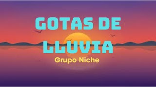 Grupo Niche ~ Gotas de Lluvia (Letra/Lyrics)