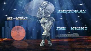 SHEZORAY - THE NIGHT (La Noche - Extended HI-NRG)