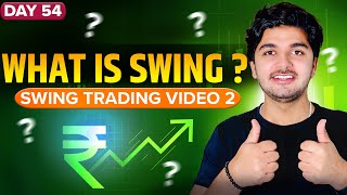 Day 54 || What is Swing ? Swing Trading Kya Hoti Hai? Explained in Simple Hindi by Prashant