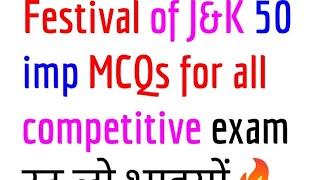 Festival of J&K 50 imp MCQs for JKP Constable, JKSSB and other competitive exams. रट लो भाइयों!