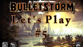 Let's Play BulletStorm - Part 5: I am out!