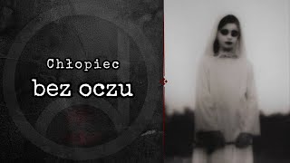 CHŁOPIEC BEZ OCZU | O duchach