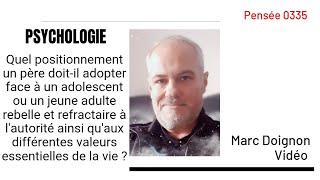 0335 - Quel positionnement un père doit-il adopter face à un adolescent ou un jeune adulte rebelle ?