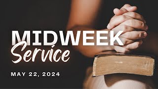 Midweek Service | May 22, 2024